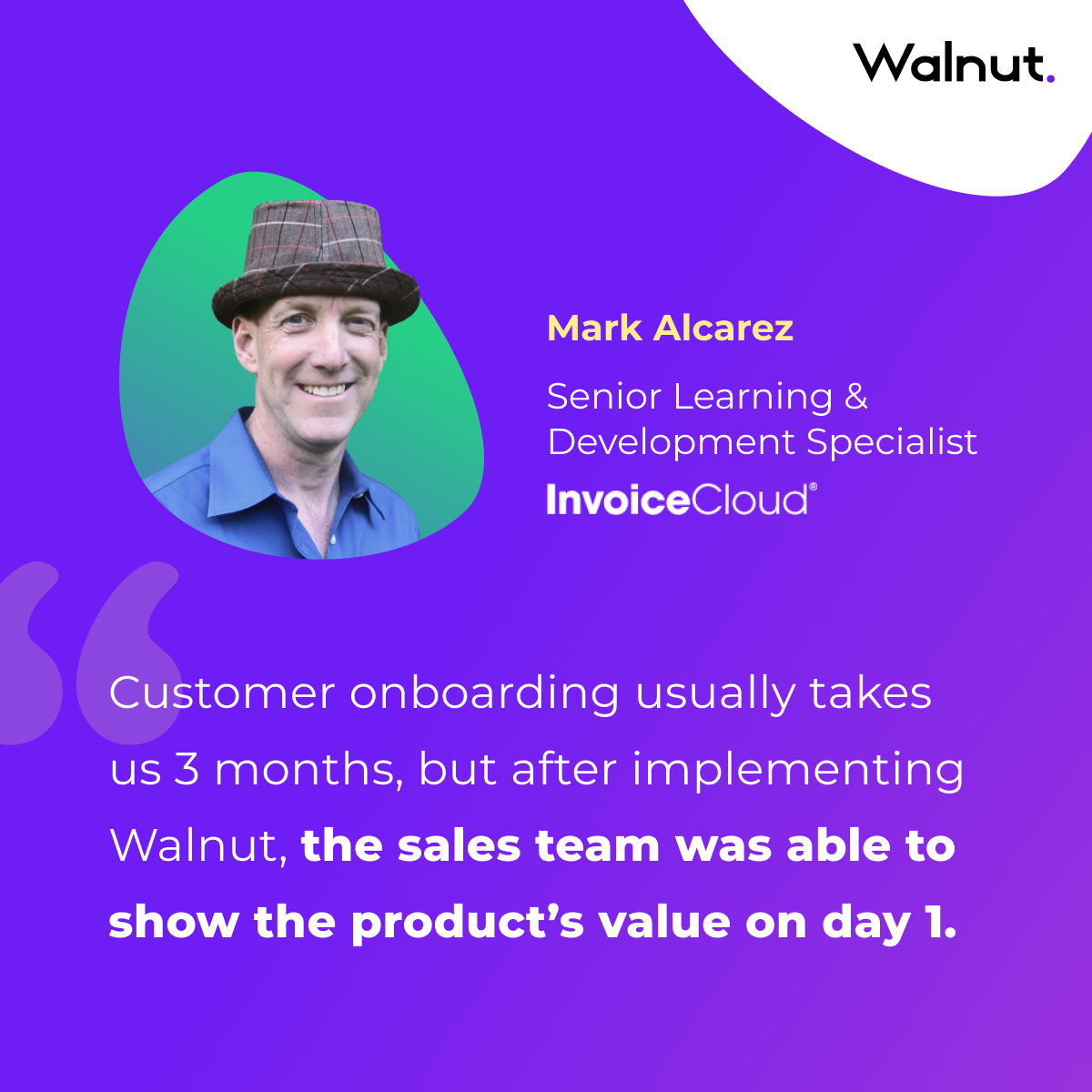 customer onboarding testimonial Walnut