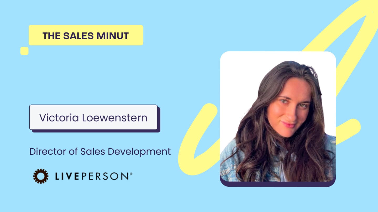 The Sales MiNUT— Victoria Loewenstern, Director of Sales Development at LivePerson