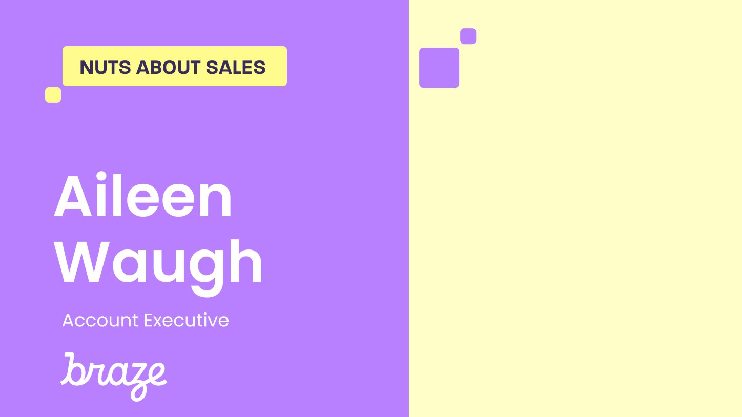 Nuts About Sales—Aileen Waugh, AE at Braze