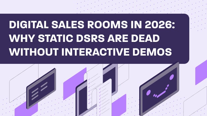 Digital Sales Rooms in 2026: Why Static DSRs Are Dead Without Interactive Demos