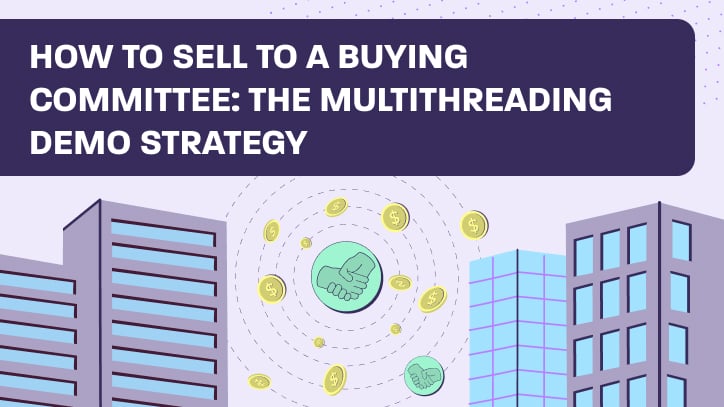 How to Sell to a Buying Committee: The Multithreading Demo Strategy That Closes Enterprise Deals