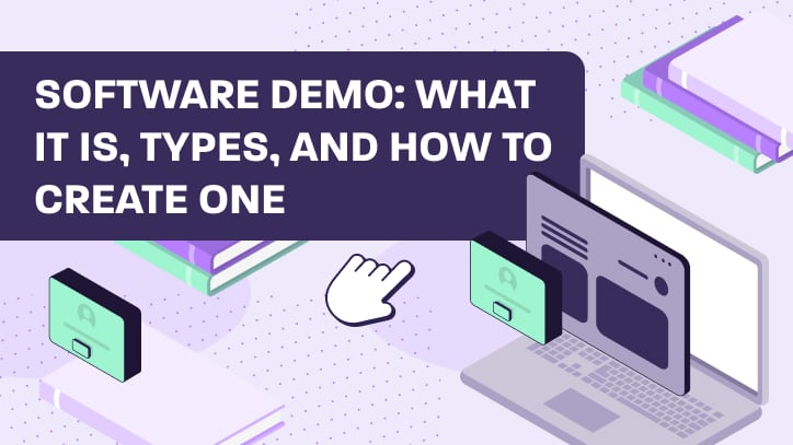 Software Demo: What It Is, Types, and How to Create One