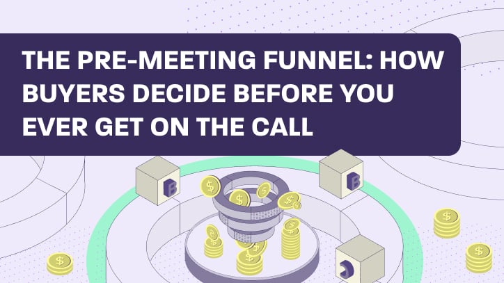 The Pre-Meeting Funnel: How Buyers Decide Before You Ever Get on the Call