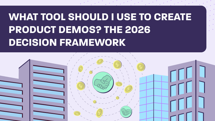 What Tool Should I Use to Create Product Demos? The 2026 Decision Framework