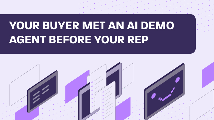 Your Buyer Met an AI Demo Agent Before Your Rep